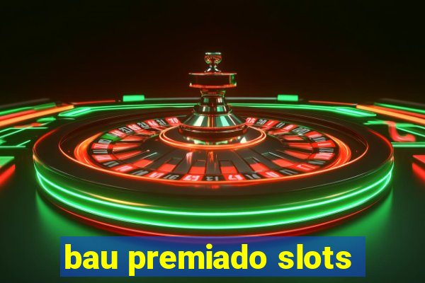 bau premiado slots